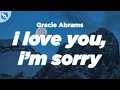 Download Lagu Gracie Abrams - I Love You, I'm Sorry (Clean - Lyrics)