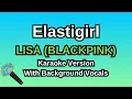 Download Lagu Elastigirl By LISA (Karaoke Version With Backing Vocals)