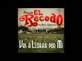 El Recodo-Vas a llorar por mi (letra)