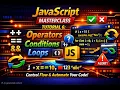 JavaScript Masterclass Tutorial 6 Javascript Operators Conditions Loop