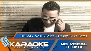 Download (Karaoke Version) - CUKUP LUKA LAMA - Helmy Sahetapy | No Vocal - Minus One MP3