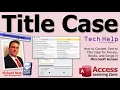 How to Convert Text to Title Case for Movies Books and Songs in Microsoft Access