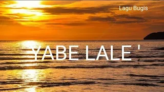 lirik dan terjemahan lagu bugis yabe lale cakkaruddu atinrono