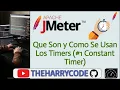 Curso Apache JMeter Que Son y Como Se Usan Los Timers Constant Timer En Apache JMeter