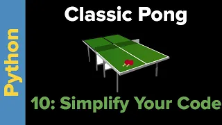 Python Game Programming Tutorial Pong Part 10 Simplify Your Code