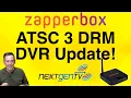 Zapperbox Update DVR for ATSC 3 0 DRM Over the Air TV from an Antenna