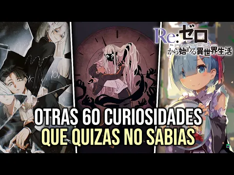 Download MP3 OTRAS 60 CURIOSIDADES QUE QUIZÁS NO SABÍAS - ANIME, NOVELA LIGERA Y WEB NOVEL - / Re Zero