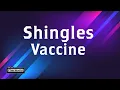 New Shingles Vaccine who should get shingles vaccine