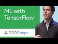 Machine Learning with TensorFlow GDD Europe 17