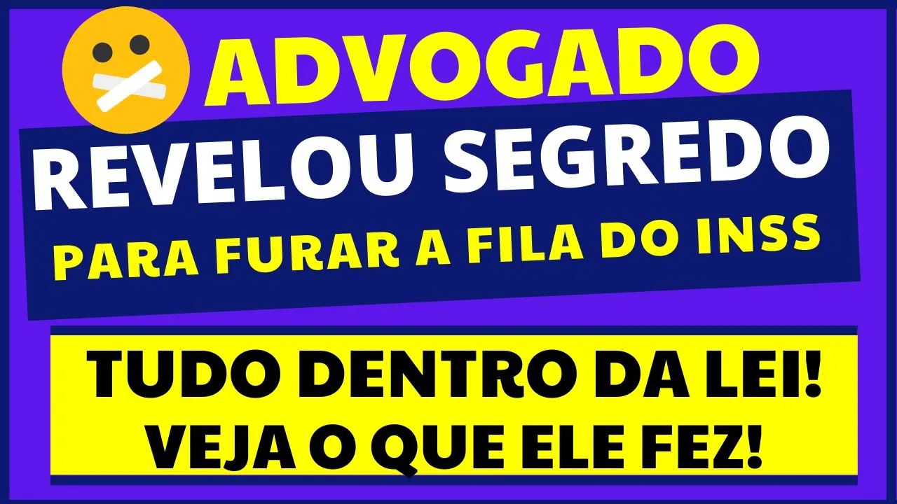 ADVOGADO REVELA SEGREDO PARA FURAR FILA DO INSS!