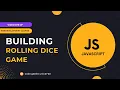 Building a Rolling Dice Game using JavaScript Web Development Tutorial