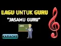 Download Lagu JASAMU GURU (KARAOKE) | LAGU UNTUK GURU (media ajar vokal usia SD/SMP/SMA)