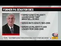 Former Pennsylvania senator dies