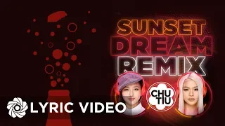 Download Sunset Dream Remix - Kriesha Chu x Patty Tiu (Lyrics) MP3