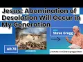 Download Lagu Jesus Said the Abomination of Desolation Would Occur Within His Generation -  Steve Gregg