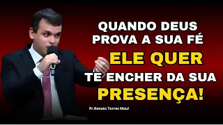Pregação: DEUS ESTÁ TE PROVANDO PARA TE ENCHER! | Pr. Renato Torres Moul✔️