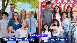 The Fun Squad Family and Jancy Family Members Real Ages 2026