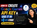 How to Create Google Gemini API Key Use It in VS Code 2026 Full Beginner Guide