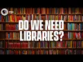 Do We Still Need Libraries