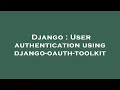 Django User authentication using django-oauth-toolkit