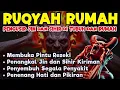 Download Lagu POWERFUL RUQYAH | RUQYAH RUMAH PENGUSIR JIN, SETAN \u0026 SIHIR DI RUMAH \u0026 TUBUH, PENENANG HATI \u0026 PIKIRAN