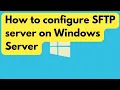 Deploy configure an SFTP server on Windows Server 2022
