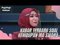 Download Lagu CERITA TERBARU MENGENAI HUBUNGAN RUMAH TANGGA IRA SWARA DAN SUAMI | PAGI PAGI AMBYAR (2/2/22) P1