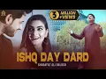 Lagu Ishq Day Dard  | Official Video | Sharafat Ali Khan | Sharafat Studio