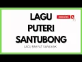 Download Lagu LAGU PUTERI SANTUBONG | LAGU RAKYAT SARAWAK