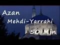 Download Lagu Most Beautiful Azan, Mehdi Yarrahi 50 Min