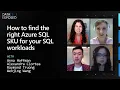 Migrating to SQL How to find the right Azure SQL SKU for your SQL workloads Ep 8 Data Exposed