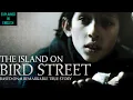 Download Lagu The Island on Bird Street (1997) Berdasarkan Kisah Nyata Perang Dunia 2