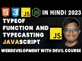 Typecasting and Typeof Function In JavaScript WEB DEVELOPMENT WITH DEVIL HINDI 2023