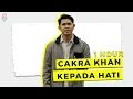Cakra Khan - Kepada Hati ( 1 HOUR )