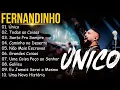 Fernandinho || Unico ,Todas as Coisas,.. Louvores Inspiradores para Reforçar a Fé em Deus