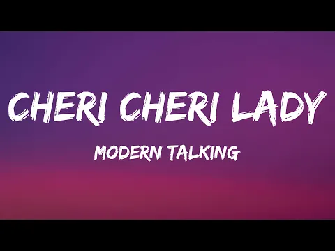 Download MP3 Modern Talking - Cheri Cheri Lady (Lyrics)