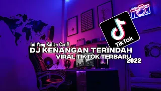 DJ KENANGAN TERINDAH  SOUND FYP TIKTOK || VIRAL TIKTOK TERBARU 2022