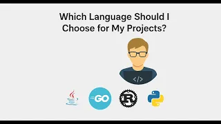 Which Language Should I Choose for My Project Java Go Rust Python JS Compared