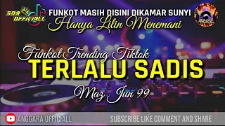 Download FUNKOT MASIH DISINI DIKAMAR SUNYI - FUNKOT TERLALU SADIS VIRL TIKTOK 2024 || BY MAZ JUN 99 MP3