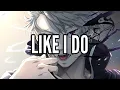 Lagu Nightcore - LIKE I DO  (Lyrics)  - J. TAJOR