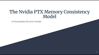 Reading Group The Nvidia PTX Memory Consistency Model Amir Poolad