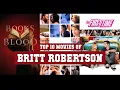 Britt Robertson Top 10 Movies Best 10 Movie of Britt Robertson