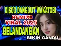 Download Lagu DISCO DANGDUT  WAKATOBI TERBARU 2025 _ REMIX TEMBANG KENANGAN TERPOPULER _ GELANDANGAN