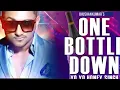 Apne peyu Kese ke baap ke Nhi || One Bottal Down ||Full song || Yo Yo Honey singh
