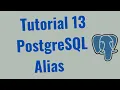 Tutorial 13 - How to use Aliases As Clause in Postgres