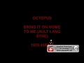 Download Lagu Octopus - Bring It On Home To Me 1975 45RPM