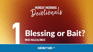 Blessing or Bait?