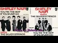 Shirley Nair and The Silverstings - You're The Boy and If You Ever Go