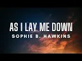 Download Lagu Sophie B. Hawkins - As I Lay Me Down (Lyrics)