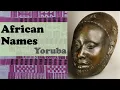 Yoruba Nigeria African Names With Their Meanings